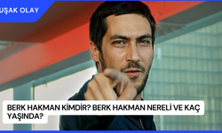 Berk Hakman Kimdir? Berk Hakman Nereli ve Kaç Yaşında?