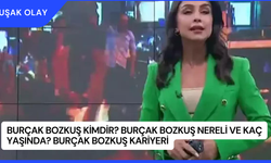 Burçak Bozkuş Kimdir? Burçak Bozkuş Nereli ve Kaç Yaşında? Burçak Bozkuş Kariyeri