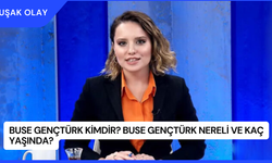 Buse Gençtürk Kimdir? Buse Gençtürk Nereli ve Kaç Yaşında?