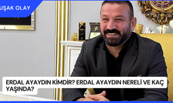 Erdal Ayaydın Kimdir? Erdal Ayaydın Nereli ve Kaç Yaşında?