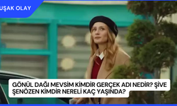 Gönül Dağı Mevsim Kimdir Gerçek Adı Nedir? Şive Şenözen Kimdir Nereli Kaç Yaşında?