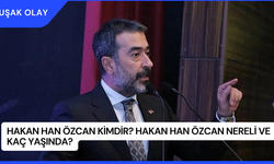 Hakan Han Özcan Kimdir? Hakan Han Özcan Nereli ve Kaç Yaşında?
