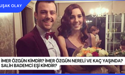 İmer Özgün Kimdir? İmer Özgün Nereli ve Kaç Yaşında? Salih Bademci Eşi Kimdir?