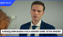 Kardeşlerim Burak Hoca Kimdir? Emre Yetek Kimdir?