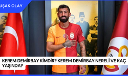 Kerem Demirbay Kimdir? Kerem Demirbay Nereli ve Kaç Yaşında?