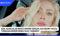 Kızıl Goncalar Beste Kimdir Gerçek Adı Nedir? Hazal Türesan Kimdir Nereli Kaç Yaşında?