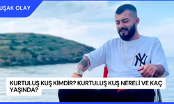Kurtuluş Kuş Kimdir? Kurtuluş Kuş Nereli ve Kaç Yaşında?