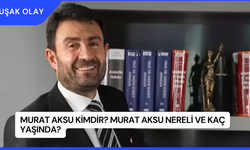 Murat Aksu Kimdir? Murat Aksu Nereli ve Kaç Yaşında?