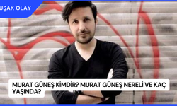 Murat Güneş Kimdir? Murat Güneş Nereli ve Kaç Yaşında?
