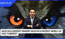 Mustafa Eröğüt Kimdir? Mustafa Eröğüt Nereli ve Kaç Yaşında?