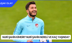 Nuri Şahin Kimdir? Nuri Şahin Nereli ve Kaç Yaşında?