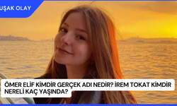 Ömer Elif Kimdir Gerçek Adı Nedir? İrem Tokat Kimdir Nereli Kaç Yaşında?