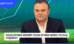 Ozan Zeybek Kimdir? Ozan Zeybek Nereli ve Kaç Yaşında?