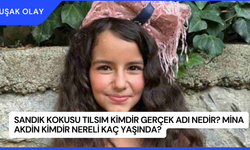 Sandık Kokusu Tılsım Kimdir Gerçek Adı Nedir? Mina Akdin Kimdir Nereli Kaç Yaşında?