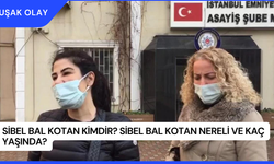 Sibel Bal Kotan Kimdir? Sibel Bal Kotan Nereli ve Kaç Yaşında?