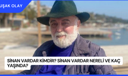 Sinan Vardar Kimdir? Sinan Vardar Nereli ve Kaç Yaşında?