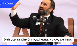 Ümit Çebi Kimdir? Ümit Çebi Nereli ve Kaç Yaşında?