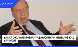 Yaşar Okuyan Kimdir? Yaşar Okuyan Nereli ve Kaç Yaşında?