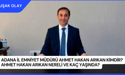 Adana İl Emniyet Müdürü Ahmet Hakan Arıkan Kimdir? Ahmet Hakan Arıkan Nereli ve Kaç Yaşında?