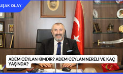 Adem Ceylan Kimdir? Adem Ceylan Nereli ve Kaç Yaşında?