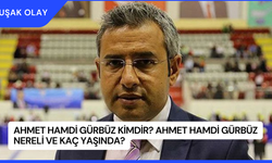 Ahmet Hamdi Gürbüz Kimdir? Ahmet Hamdi Gürbüz Nereli ve Kaç Yaşında?