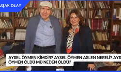 Aysel Öymen Kimdir? Aysel Öymen Aslen Nereli? Aysel Öymen Öldü Mü Neden Öldü?