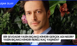 Bir Sevdadır Yasin Bıçakçı Kimdir Gerçek Adı Nedir? Yasin Bıçakcı kimdir Nereli Kaç Yaşında?