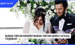 Burak Yırtar Kimdir? Burak Yırtar Nereli ve Kaç Yaşında?