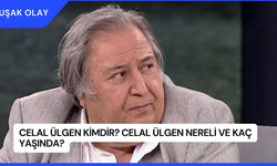 Celal Ülgen Kimdir? Celal Ülgen Nereli ve Kaç Yaşında?