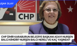 CHP İzmir Karaburun Belediye Başkanı Adayı Nurşen Balcı Kimdir? Nurşen Balcı Nereli ve Kaç Yaşında?