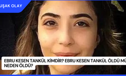 Ebru Kesen Tankül Kimdir? Ebru Kesen Tankül Öldü Mü Neden Öldü?