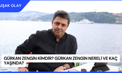 Gürkan Zengin Kimdir? Gürkan Zengin Nereli ve Kaç Yaşında?