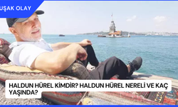 Haldun Hürel Kimdir? Haldun Hürel Nereli ve Kaç Yaşında?