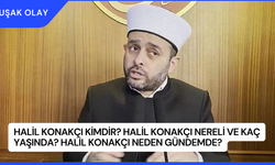 Halil Konakçı Kimdir? Halil Konakçı Nereli ve Kaç Yaşında? Halil Konakçı Neden Gündemde?