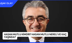 Hasan Mutlu Kimdir? Hasan Mutlu Nereli ve Kaç Yaşında?