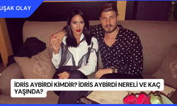 İdris Aybirdi Kimdir? İdris Aybirdi Nereli ve Kaç Yaşında?