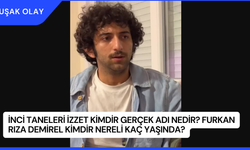 İnci Taneleri İzzet Kimdir Gerçek Adı Nedir? Furkan Rıza Demirel Kimdir Nereli Kaç Yaşında?