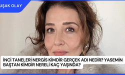 İnci Taneleri Nergis Kimdir Gerçek Adı Nedir? Yasemin Baştan Kimdir Nereli Kaç Yaşında?