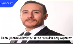 İrfan Çıtak Kimdir? İrfan Çıtak Nereli ve Kaç Yaşında?
