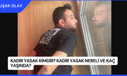 Kadir Yasak Kimdir? Kadir Yasak Nereli ve Kaç Yaşında?