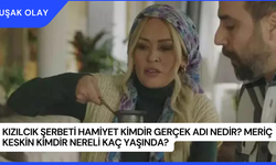 Kızılcık Şerbeti Hamiyet Kimdir Gerçek Adı Nedir? Meriç Keskin Kimdir Nereli Kaç Yaşında?