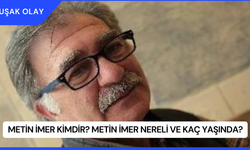 Metin İmer Kimdir? Metin İmer Nereli ve Kaç Yaşında?
