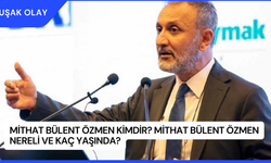 Mithat Bülent Özmen Kimdir? Mithat Bülent Özmen Nereli ve Kaç Yaşında?