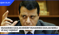 Muhammed Dahlan Kimdir? Muhammed Dahlan Nereli ve Kaç Yaşında?