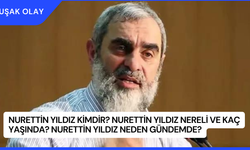Nurettin Yıldız Kimdir? Nurettin Yıldız Nereli ve Kaç Yaşında? Nurettin Yıldız Neden Gündemde?