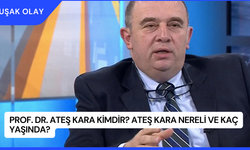 Prof. Dr. Ateş Kara Kimdir? Ateş Kara Nereli ve Kaç Yaşında?