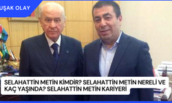 Selahattin Metin Kimdir? Selahattin Metin Nereli ve Kaç Yaşında? Selahattin Metin Kariyeri