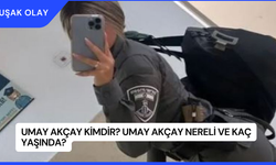 Umay Akçay Kimdir? Umay Akçay Nereli ve Kaç Yaşında?