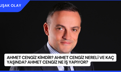 Ahmet Cengiz Kimdir? Ahmet Cengiz Nereli ve Kaç Yaşında? Ahmet Cengiz Ne İş Yapıyor?