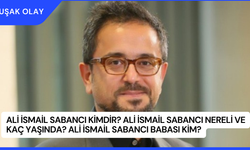 Ali İsmail Sabancı Kimdir? Ali İsmail Sabancı Nereli ve Kaç Yaşında? Ali İsmail Sabancı Babası Kim?
